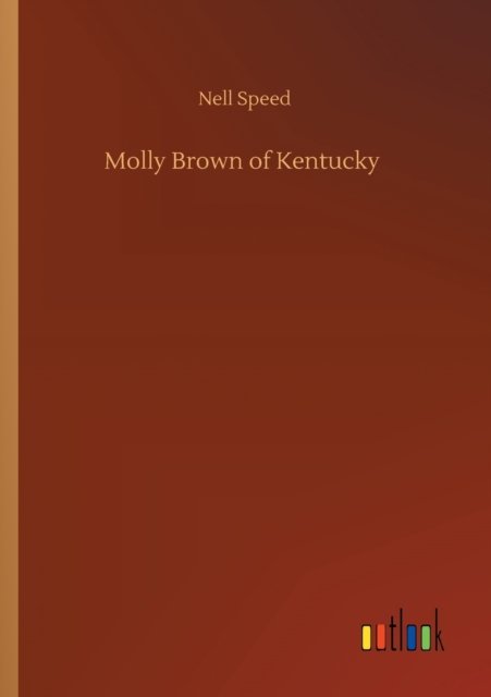 Cover for Nell Speed · Molly Brown of Kentucky (Paperback Bog) (2020)