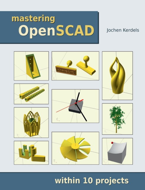 Cover for Jochen Kerdels · Mastering OpenSCAD (Paperback Book) (2021)