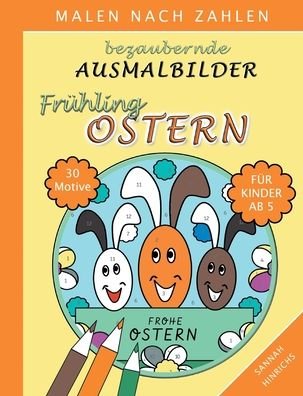Cover for Sannah Hinrichs · Bezaubernde Ausmalbilder Malen nach Zahlen - Fruhling-Ostern (Paperback Book) (2022)