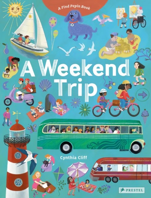 Cover for Cynthia Cliff · A Weekend Trip: A Find Pepin Book (Board book) (2024)