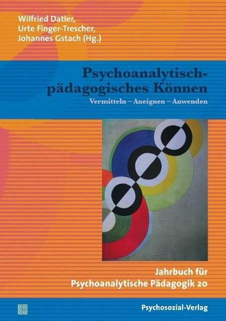 Cover for Wilfried Datler · Psychoanalytisch-pädagogisches Können (Paperback Book) (2017)