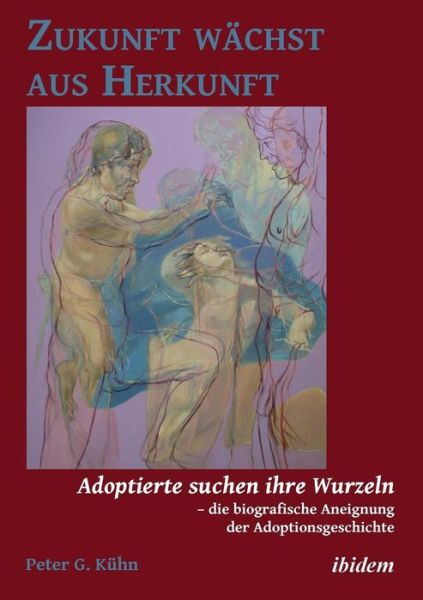 Zukunft wächst aus Herkunft - Kühn - Boeken -  - 9783838205588 - 1 maart 2015