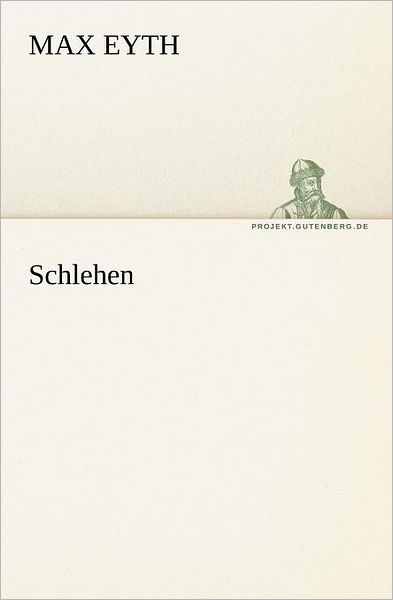 Cover for Max Eyth · Schlehen (Tredition Classics) (German Edition) (Paperback Book) [German edition] (2012)