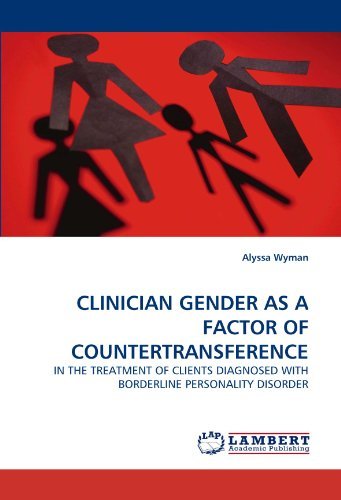 Alyssa Wyman · Clinician Gender As a Factor of Countertransference: in the Treatment of Clients Diagnosed with Borderline Personality Disorder (Taschenbuch) (2010)