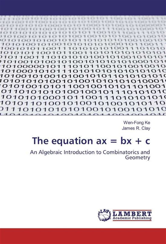 Cover for Ke · The equation ax = bx + c (Bok)