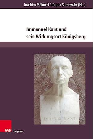 Cover for Immanuel Kant und sein Wirkungsort Koenigsberg: Universitat, Geschichte und Erinnerung heute (Inbunden Bok) (2023)