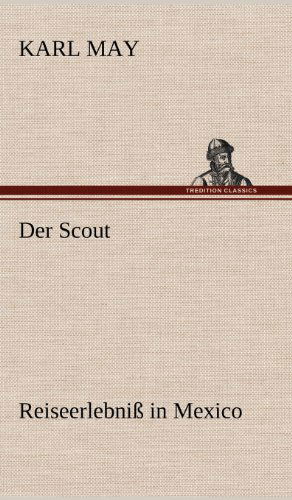 Der Scout - Karl May - Books - TREDITION CLASSICS - 9783847256588 - May 11, 2012