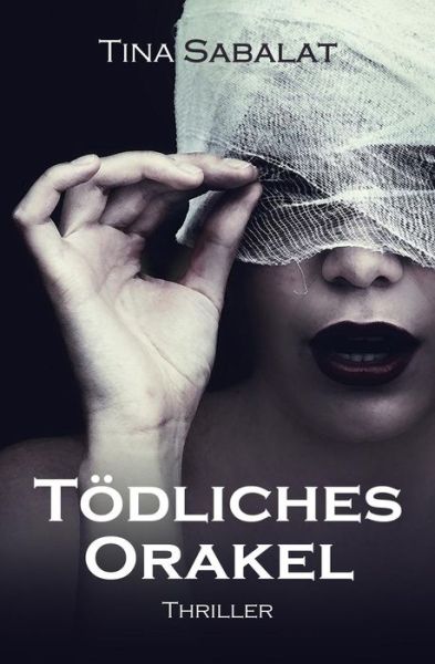 Cover for Tina Sabalat · Tödliches Orakel (Paperback Book) [German, Originalausgabe edition] (2014)