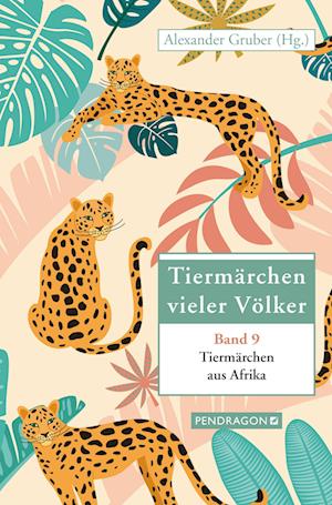 Tiermärchen aus Afrika - Alexander Gruber - Książki - Pendragon - 9783865328588 - 23 sierpnia 2023