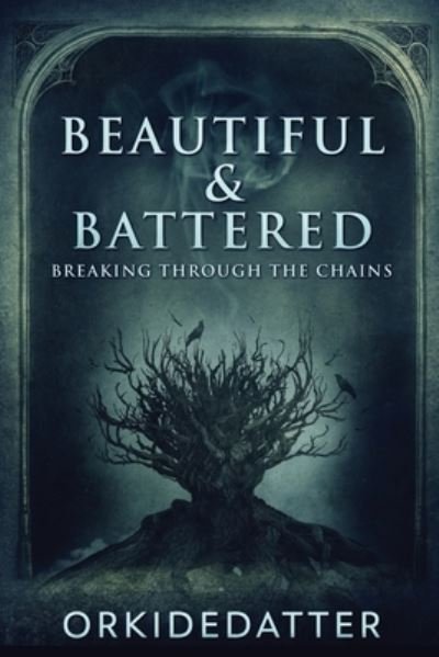 Cover for Orkidedatter · Beautiful &amp; Battered (Taschenbuch) (2021)