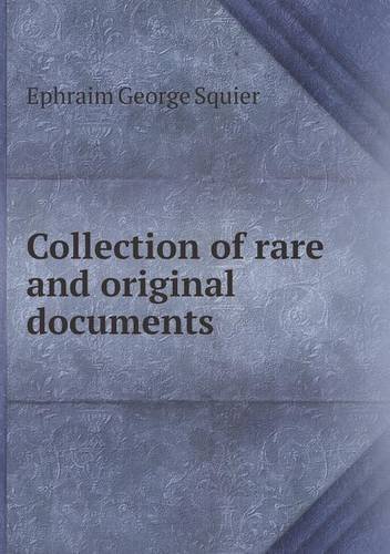 Cover for Ephraim George Squier · Collection of Rare and Original Documents (Paperback Bog) (2013)