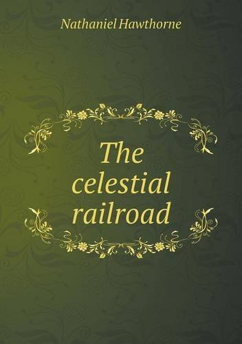 Cover for Hawthorne Nathaniel · The Celestial Railroad (Paperback Book) (2013)