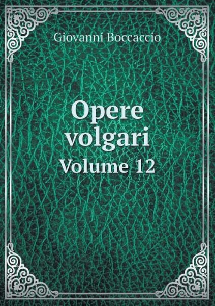 Cover for Giovanni Boccaccio · Opere Volgari Volume 12 (Paperback Bog) (2015)