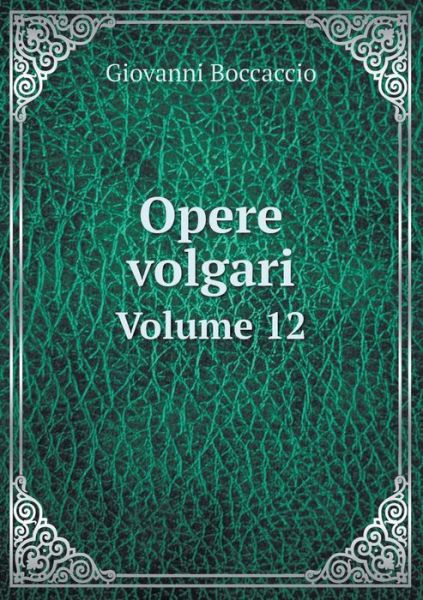 Cover for Giovanni Boccaccio · Opere Volgari Volume 12 (Paperback Book) (2015)