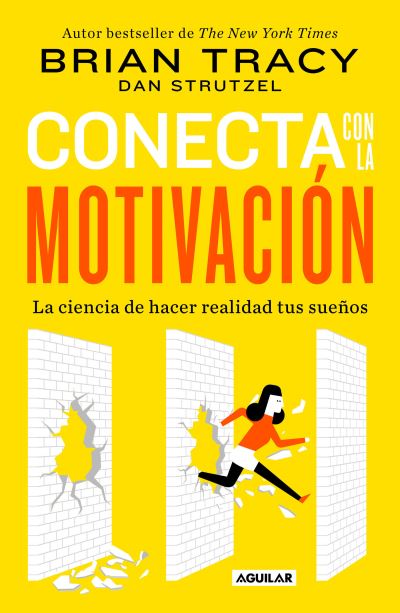 Cover for Brian Tracy · Conecta con la motivacion. Siembra la motivacion a voluntad / The Science of Motivation: Strategies &amp; Techniques for Turning Dreams into Destiny (Paperback Bog) (2022)