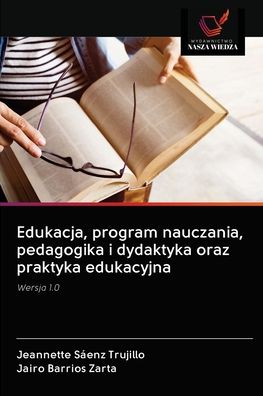 Cover for Jeannette Sáenz Trujillo · Edukacja, program nauczania, pedagogika i dydaktyka oraz praktyka edukacyjna (Paperback Book) (2020)