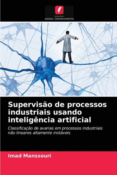 Cover for Imad Manssouri · Supervisao de processos industriais usando inteligencia artificial (Paperback Book) (2021)