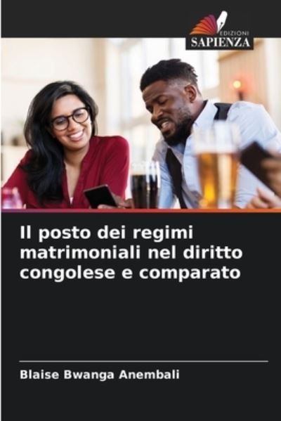 Cover for Blaise Bwanga Anembali · Il posto dei regimi matrimoniali nel diritto congolese e comparato (Paperback Book) (2021)