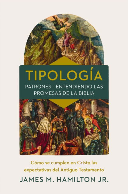 Cover for James M. Hamilton, Jr., Hamilton, Jr. · Tipologia: Como se cumplen en Cristo las expectativas del Antiguo Testamento (Pocketbok) (2025)