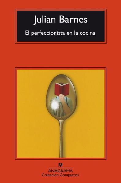 Cover for Julian Barnes · El Perfeccionista en La Cocina (Paperback Bog) (2015)
