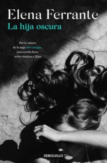 Cover for Elena Ferrante · La hija oscura (Taschenbuch) (2021)