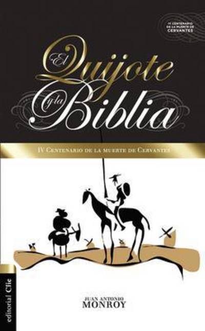 Cover for Juan Antonio Monroy · El Quijote Y La Biblia: IV Centenario de la Muerte de Cervantes (Pocketbok) (2017)