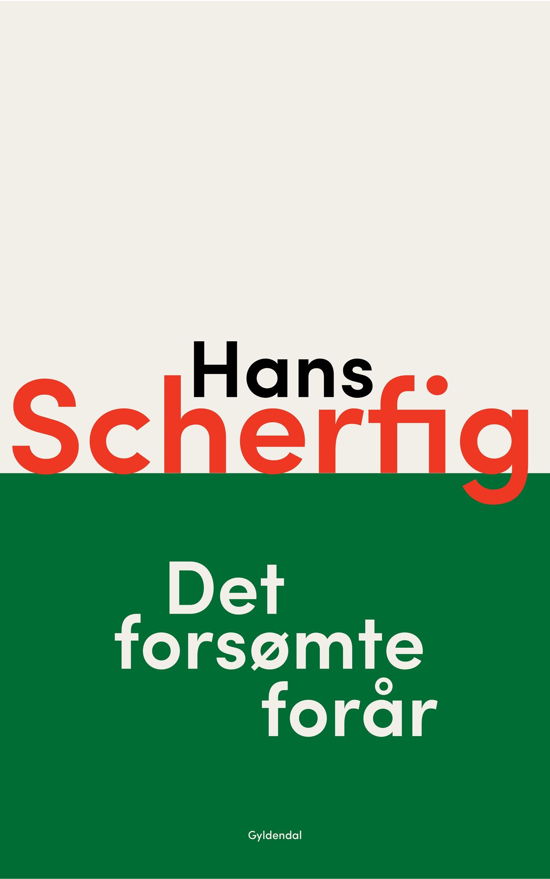 Det forsømte forår - Hans Scherfig - Bøger - Gyldendal - 9788702413588 - 21. marts 2024