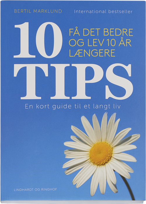 Cover for Bertil Marklund · 10 Tips - Få det bedre og lev 10 år længere (Sewn Spine Book) [1th edição] (2017)