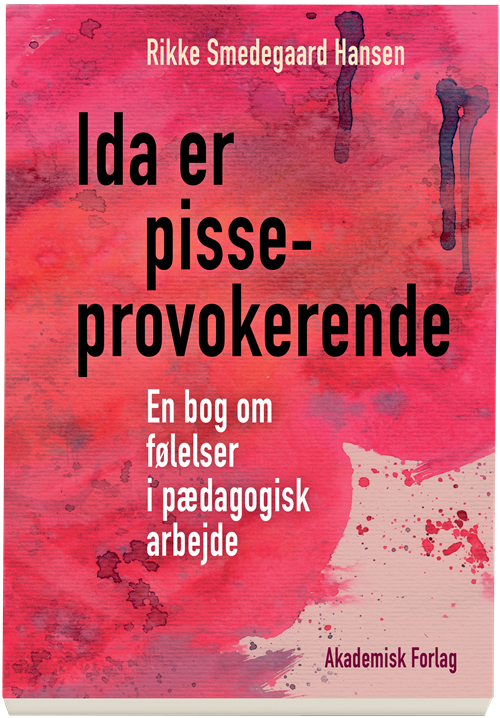 Cover for Rikke Smedegaard Hansen · Ida er pisseprovokerende (Hæftet bog) [1. udgave] (2020)