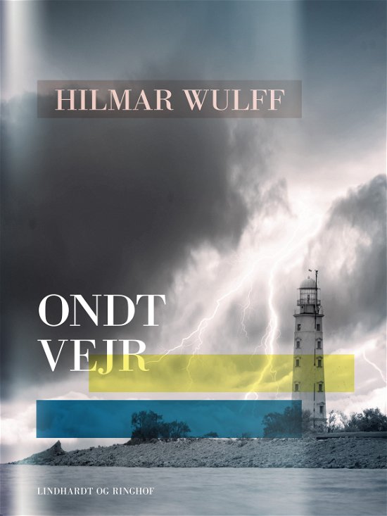 Cover for Hilmar Wulff · Ondt vejr (Sewn Spine Book) [1º edição] (2019)