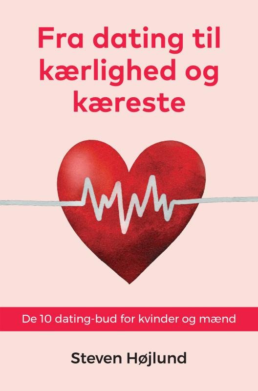 Cover for Steven Højlund · Fra dating til kærlighed og kæreste (Paperback Book) (2022)