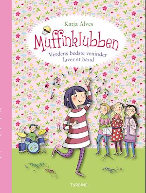 Cover for Katja Alves · Muffinklubben – Verdens bedste veninder laver et band (Hardcover bog) [1. udgave] (2023)