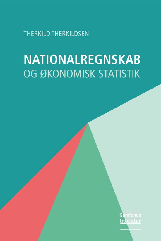 Nationalregnskab og økonomisk statistik - Therkild Therkildsen - Books - Samfundslitteratur - 9788759323588 - August 17, 2015