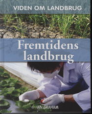 Cover for Ian Graham · Viden om landbrug: Fremtidens landbrug (Bound Book) [1. wydanie] (2010)