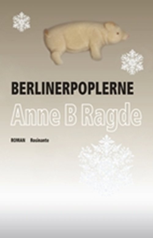 Cover for Anne B. Ragde · Berlinerpoplerne (Sewn Spine Book) [1. Painos] (2007)
