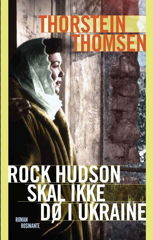 Cover for Thorstein Thomsen · Rock Hudson skal ikke dø i Ukraine (Sewn Spine Book) [1. Painos] (2011)