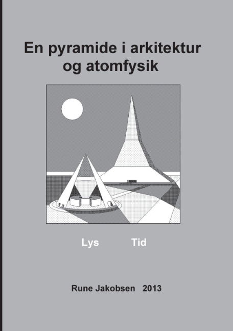 Cover for Rune Jakobsen · En pyramide i arkitektur og atomfysik (Taschenbuch) [1. Ausgabe] [Paperback] (2013)