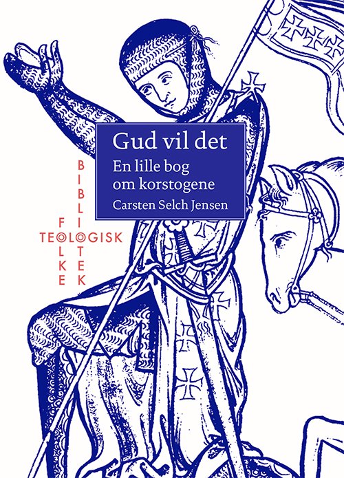 Teologisk Folkebibliotek: Gud vil det - Carsten Selch Jensen - Böcker - Forlaget Vandkunsten - 9788776955588 - 17 december 2020