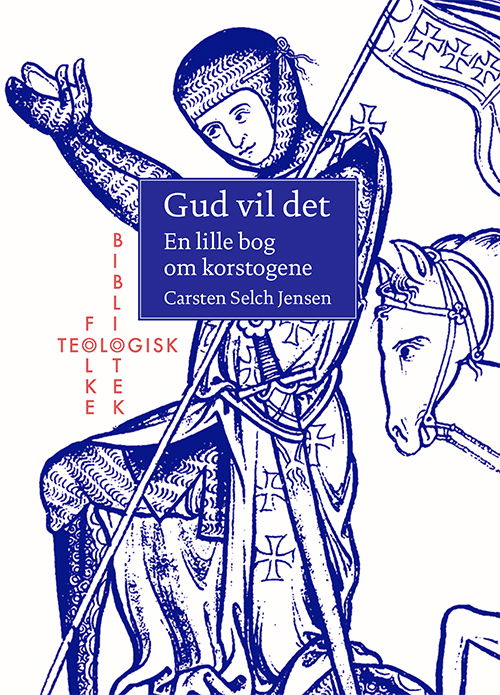 Teologisk Folkebibliotek: Gud vil det - Carsten Selch Jensen - Livros - Forlaget Vandkunsten - 9788776955588 - 17 de dezembro de 2020