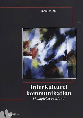 Cover for Iben Jensen · Interkulturel kommunikation i komplekse samfund (Hæftet bog) [2. udgave] (1998)