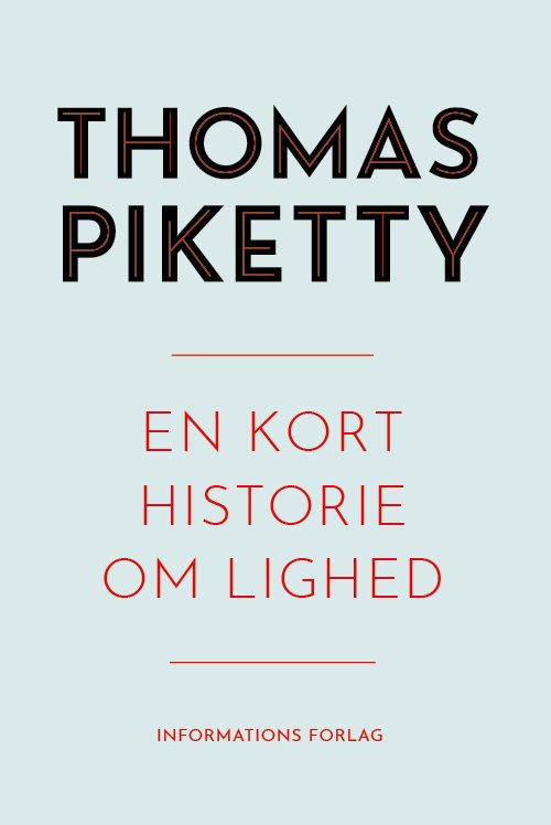 Cover for Thomas Piketty · En kort historie om lighed (Hardcover Book) [1st edition] (2022)