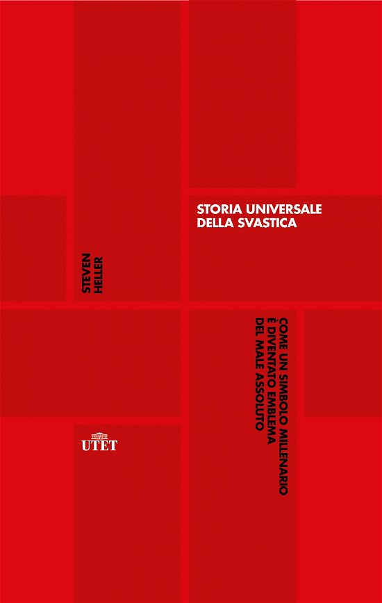 Cover for Steven Heller · Storia Universale Della Svastica. Come Un Simbolo Millenario E Diventato Emblema Del Male Assoluto (Bok)