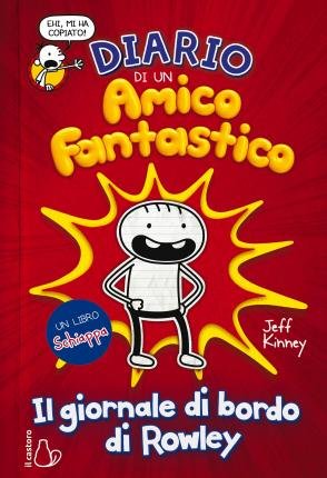 Cover for Jeff Kinney · Diario Di Un Amico Fantastico. Il Giornale Di Bordo Di Rowley. Un Libro Schiappa (Book)