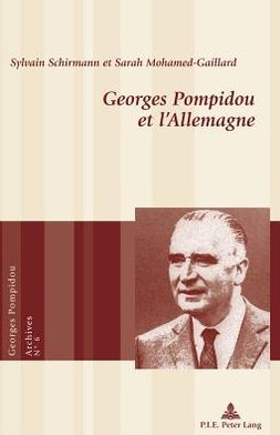 Cover for Sylvain Schirmann · Georges Pompidou Et l'Allemagne - Georges Pompidou - Archives (Taschenbuch) [French edition] (2018)