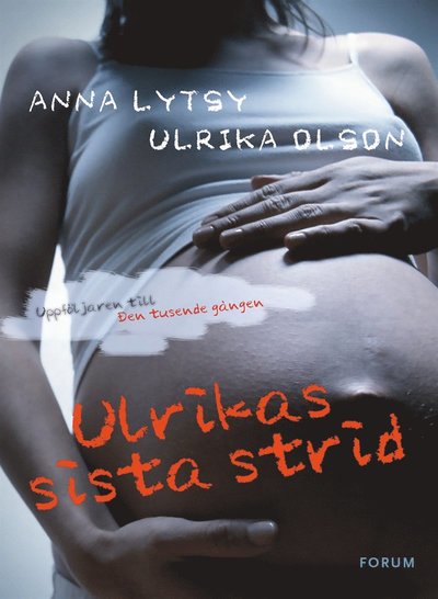 Cover for Anna Lytsy · Ulrikas sista strid : om att leva vidare efter sexuella övergrepp (ePUB) (2016)