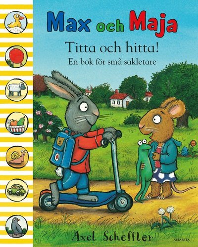 Cover for Axel Scheffler · Max och Maja: Max och Maja : titta och hitta! : en bok för små sakletare (Inbunden Bok) (2014)