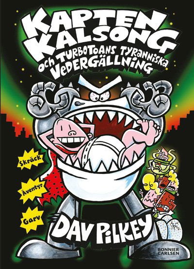 Kapten Kalsong: Kapten Kalsong och Turbotoans tyranniska vedergällning - Dav Pilkey - Bücher - Bonnier Carlsen - 9789163891588 - 27. Dezember 2017