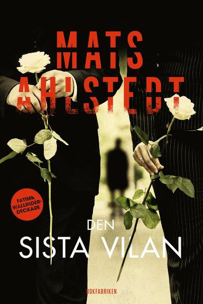 Cover for Mats Ahlstedt · Fatima Wallinder: Den sista vilan (Gebundesens Buch) (2017)