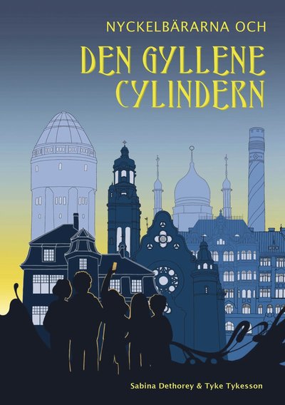 Cover for Tyke Tykesson Sabina Dethorey · Nyckelbärarna och den gyllene cylindern (Hardcover Book) (2023)