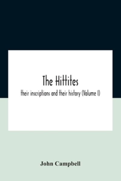 The Hittites - John Campbell - Bücher - Alpha Edition - 9789354185588 - 26. Oktober 2020